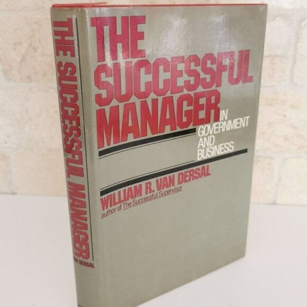 1974 The Successful Manager in Government & Business, Vintage Book Van Dersal